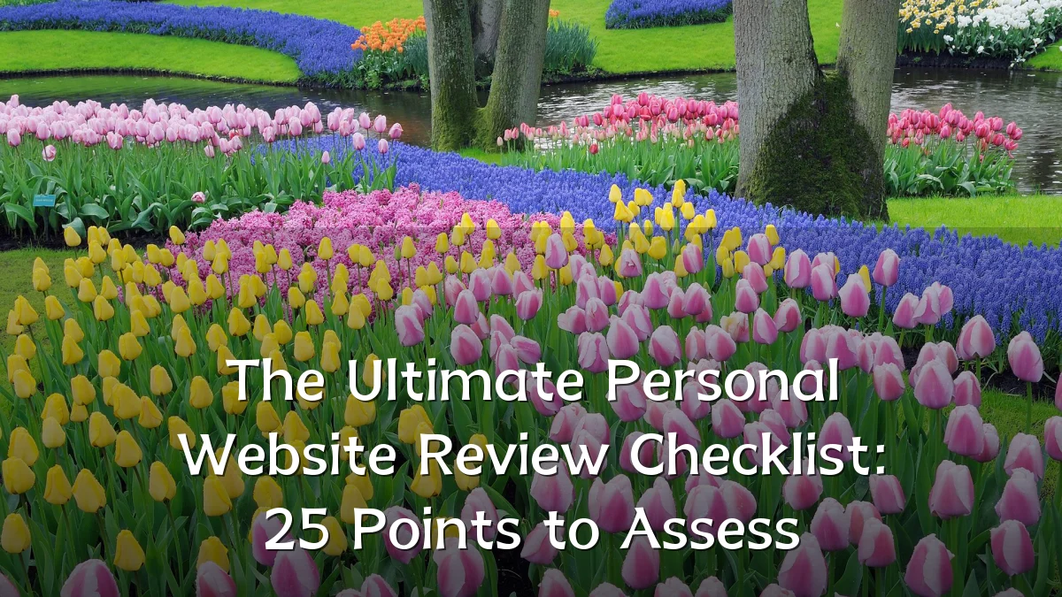 The Ultimate Personal Website Review Checklist: 25 Points to Assess